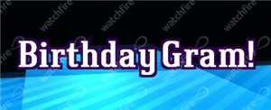 Birthday Gram!
